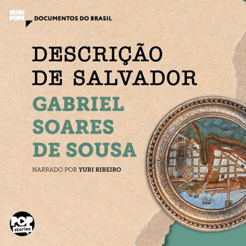 Gabriel Soares De Sousa - Descrição de Salvador: Trechos selecionados de Tratado Descritivo do Brasil