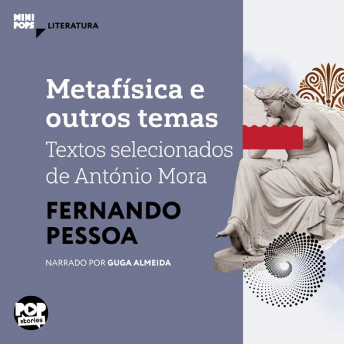 Fernando Pessoa - Metafísica e outros temas: Textos selecionados de António Mora