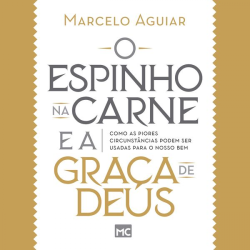 Marcelo Aguiar - O espinho na carne e a graça de Deus