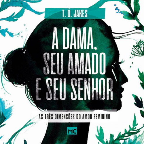 T. D. Jakes - A dama, seu amado e seu Senhor