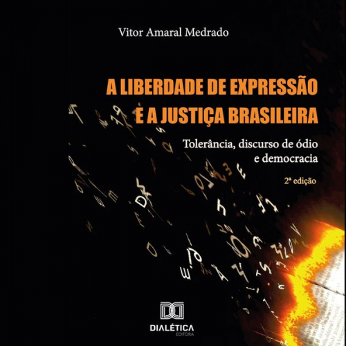 Vitor Amaral Medrado - A Liberdade de Expressão e a Justiça Brasileira