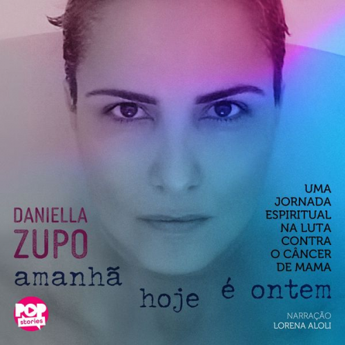 Daniella Zupo - Amanhã hoje é ontem