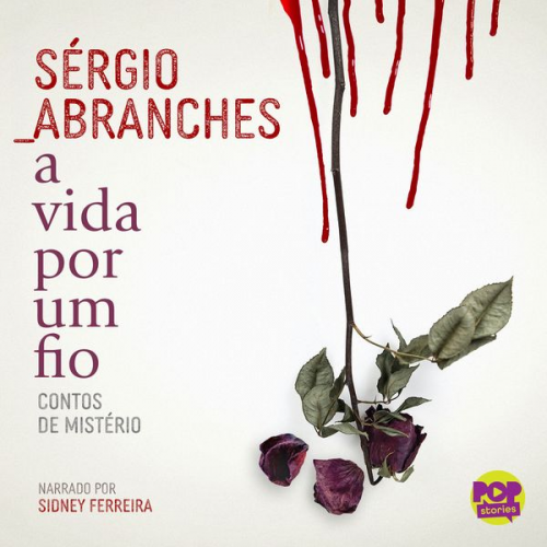 Sérgio Abranches - A vida por um fio: contos de mistério