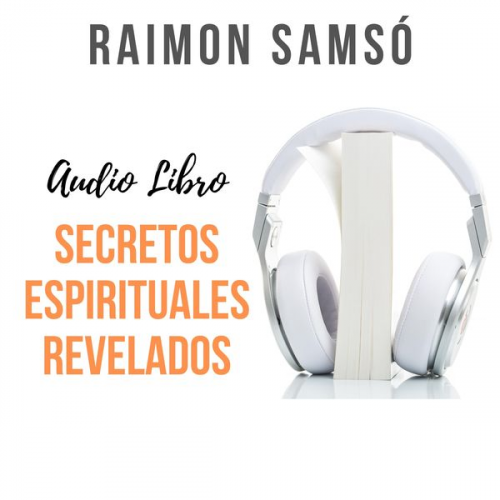 Raimon Samsó - Secretos Espirituales Revelados