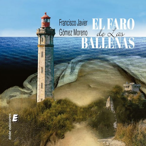 Francisco Javier Gómez Moreno - El faro de las ballenas