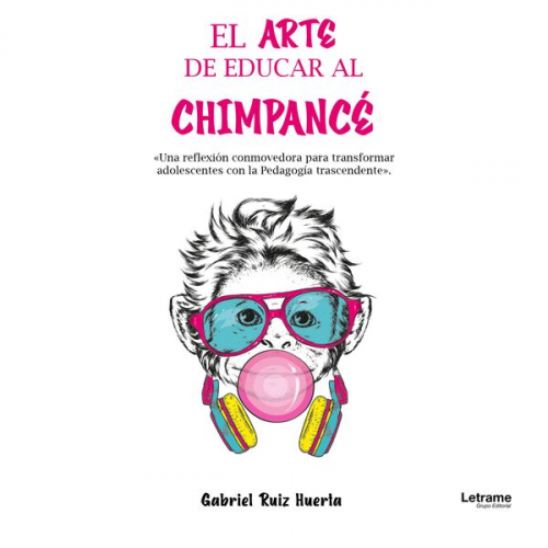 Gabriel Ruiz Huerta - El arte de educar al chimpancé