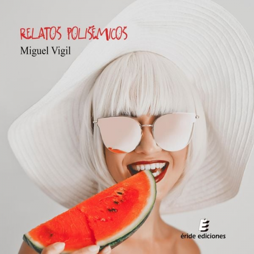 Miguel Vigil - Relatos polisémicos