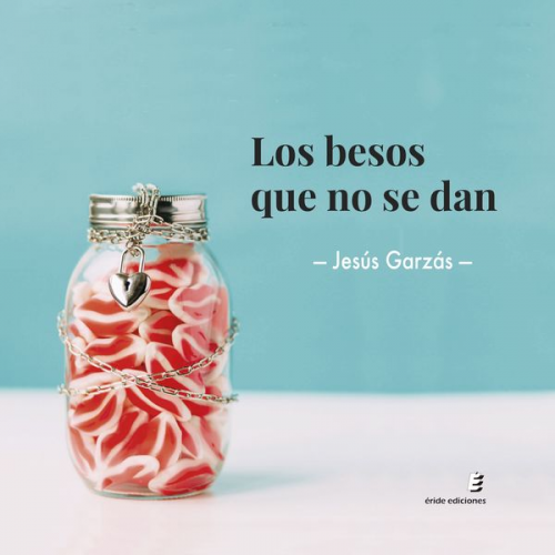 Jesús Garzás - Los besos que no se dan