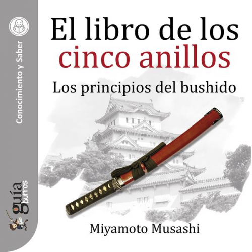 Miyamoto Musashi - GuíaBurros: El libro de los cinco anillos