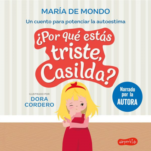 María de Mondo - ¿Por qué estás triste, Casilda? Un cuento para potenciar la autoestima