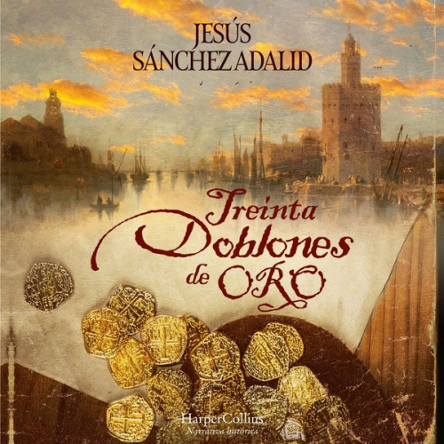 Jesús Sánchez Adalid - Treinta doblones de oro. Novela galardonada con el III Premio Literario Troa "Libros con valores".