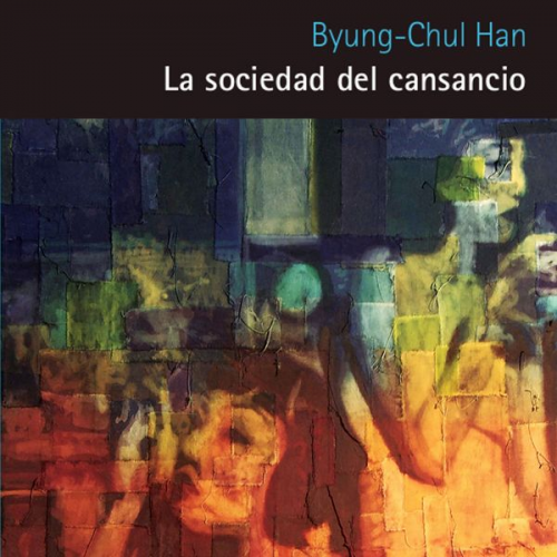 Byung-Chul Han - La sociedad del cansancio