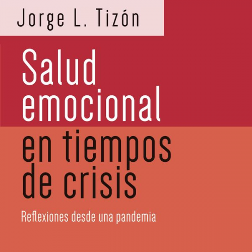 Jorge L. Tizón - Salud emocional en tiempos de crisis