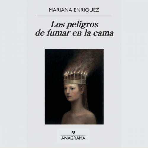 Mariana Enriquez - Los peligros de fumar en la cama