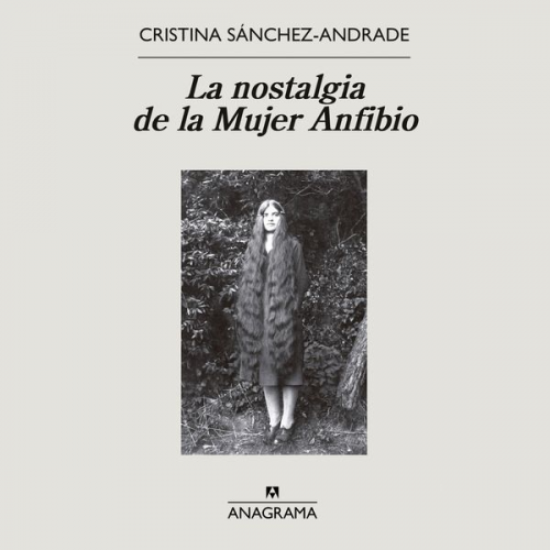 Cristina Sánchez-Andrade - La nostalgia de la Mujer Anfibio