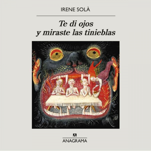 Irene Solà - Te di ojos y miraste las tinieblas