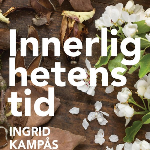 Ingrid Kampås - Innerlighetens tid