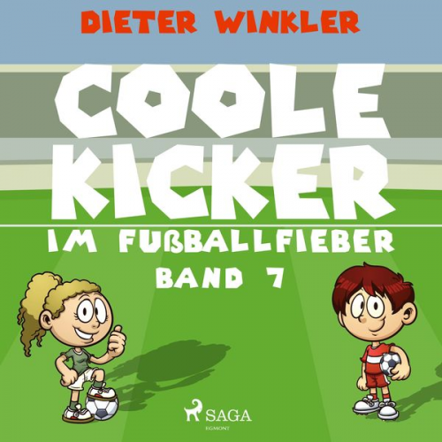 Dieter Winkler - Coole Kicker im Fußballfieber - Band 7