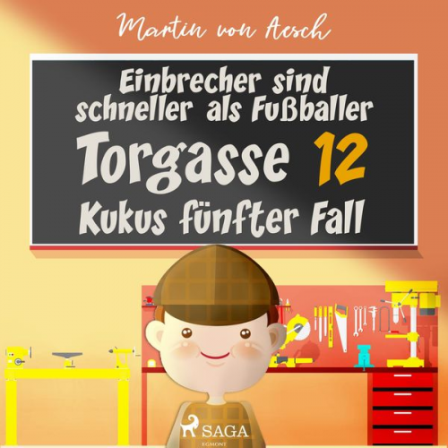 Martin Aesch - Einbrecher sind schneller als Fußballer. Torgasse 12 - Kukus fünfter Fall