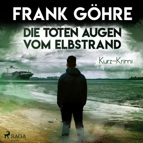 Frank Göhre - Die toten Augen vom Elbstrand - Kurz-Krimi (Ungekürzt)