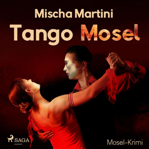 Mischa Martini - Tango Mosel - Mosel-Krimi (Ungekürzt)