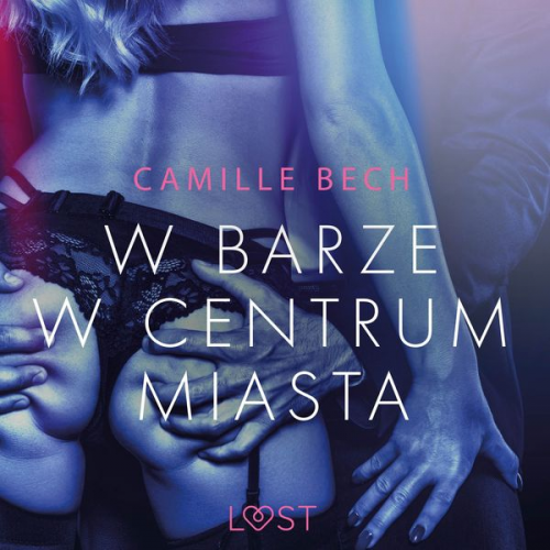 Camille Bech - W barze w centrum miasta - opowiadanie erotyczne