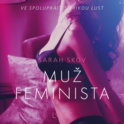 Sarah Skov - Muž feminista – Erotická povídka