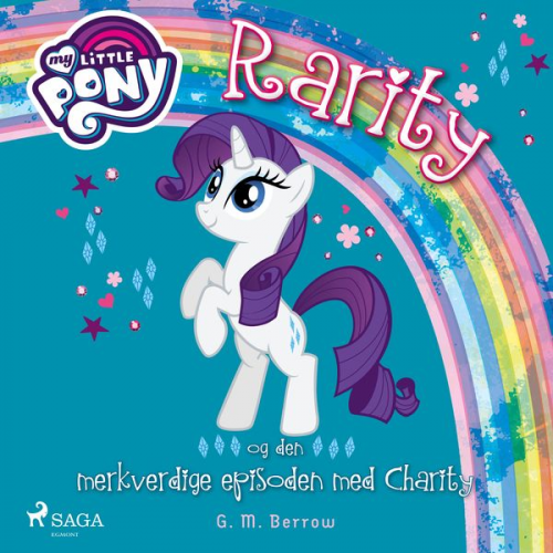 G.M. Berrow - My Little Pony - Rarity og den merkverdige episoden med Charity