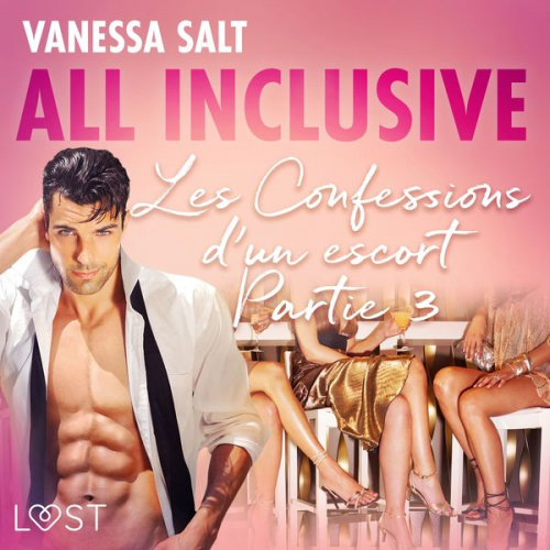 Vanessa Salt - All inclusive – Les Confessions d'un escort Partie 3