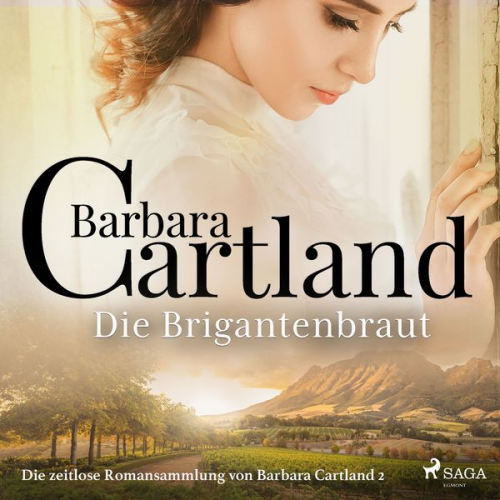 Barbara Cartland - Die Brigantenbraut (Die zeitlose Romansammlung von Barbara Cartland 2)