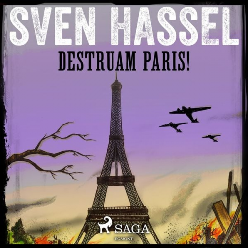 Sven Hassel - Destruam Paris!