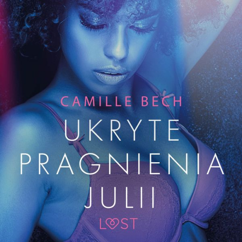 Camille Bech - Ukryte pragnienia Julii - opowiadanie erotyczne