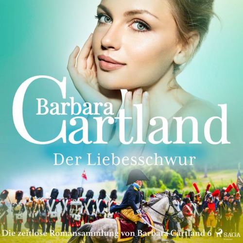 Barbara Cartland - Der Liebesschwur (Die zeitlose Romansammlung von Barbara Cartland 6)