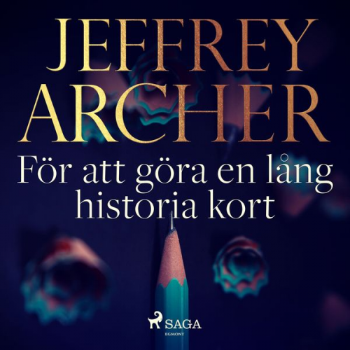 Jeffrey Archer - För att göra en lång historia kort