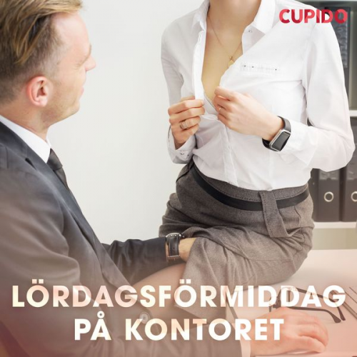 Cupido - Lördagsförmiddag på kontoret