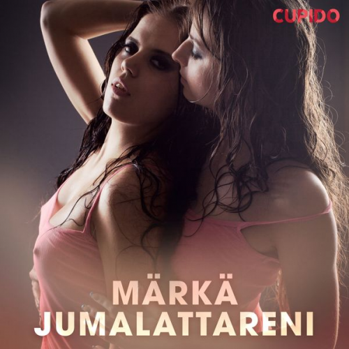 Cupido - Märkä jumalattareni