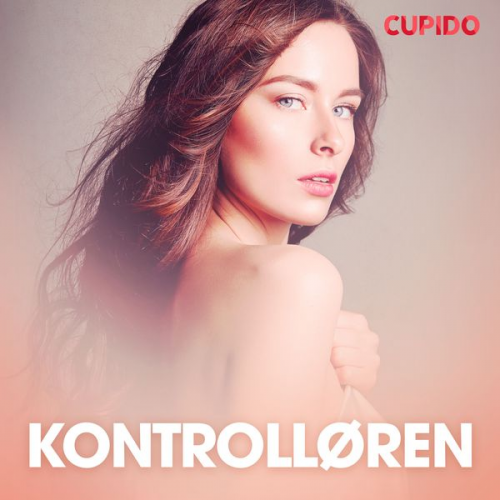 Cupido - Kontrolløren – erotiske noveller