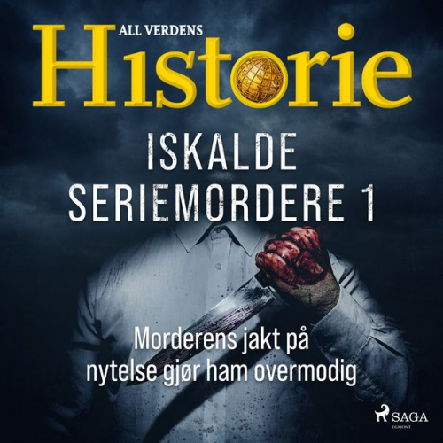 Alt om Historie - Iskalde seriemordere I - Morderens jakt på nytelse gjør ham overmodig