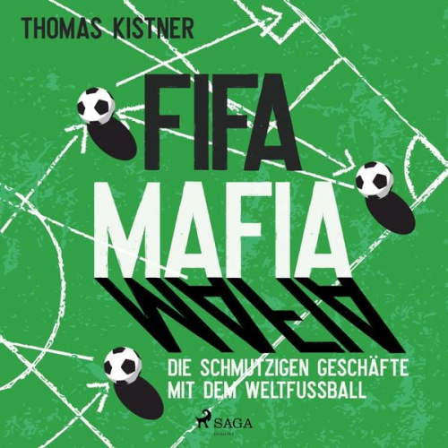 Thomas Kistner - Fifa-Mafia: die schmutzigen Geschäfte mit dem Weltfußball