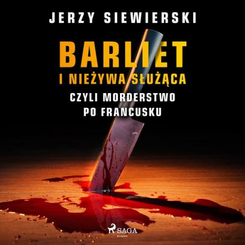 Jerzy Siewierski - Barliet i nieżywa służąca, czyli morderstwo po francusku