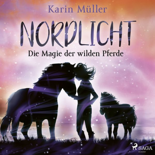 Karin Müller - Nordlicht, Band 03: Die Magie der wilden Pferde