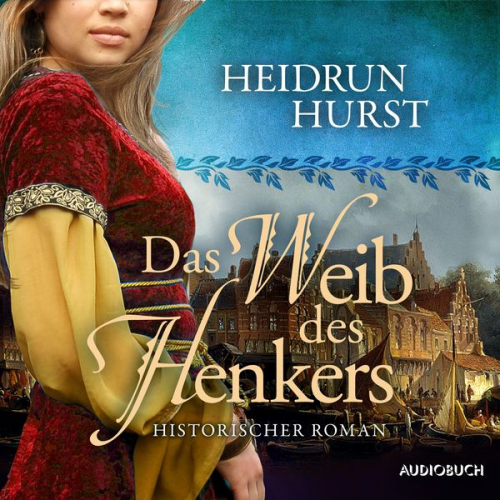 Heidrun Hurst - Das Weib des Henkers (Straßburg-Saga 3)