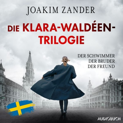 Joakim Zander - Die Klara-Waldéen-Trilogie: Der Schwimmer - Der Bruder - Der Freund