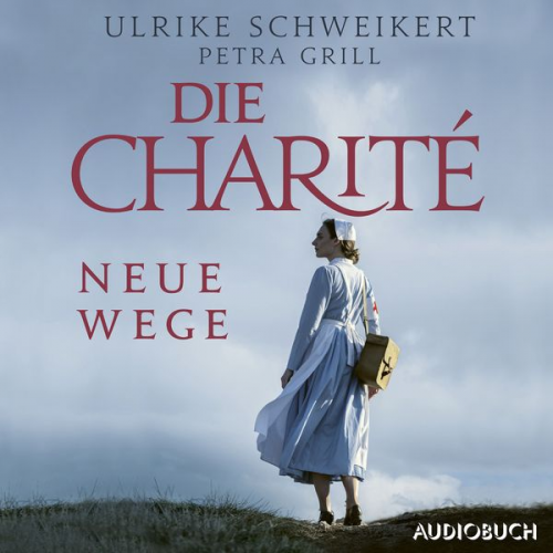 Ulrike Schweikert Petra Grill - Die Charité: Neue Wege