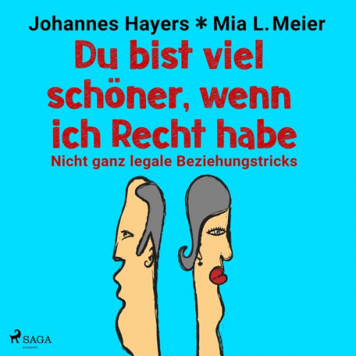 Johannes Hayers Mia L. Meier - Du bist viel schöner, wenn ich Recht habe - Nicht ganz legale Beziehungstricks