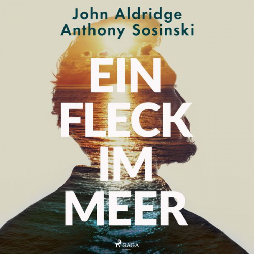 John Aldridge Anthony Sosinski - Ein Fleck im Meer