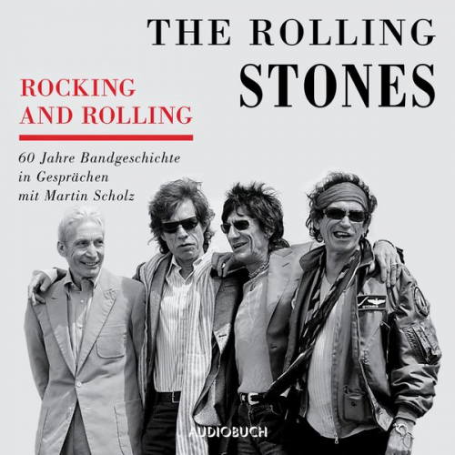 Martin Scholz The Rolling Stones - Rocking and Rolling - 60 Jahre Bandgeschichte in Gesprächen mit Martin Scholz