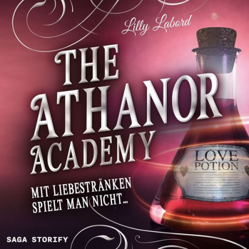 Lilly Labord - The Athanor Academy - Mit Liebestränken spielt man nicht ... (Band 1)