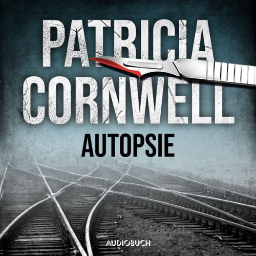 Patricia Cornwell - Autopsie (Ein Fall für Kay Scarpetta 25)