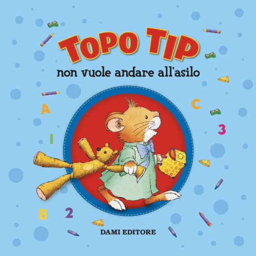 Anna Casalis - Topo Tip non vuole andare all'asilo